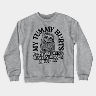 My Tummy Hurts Crewneck Sweatshirt